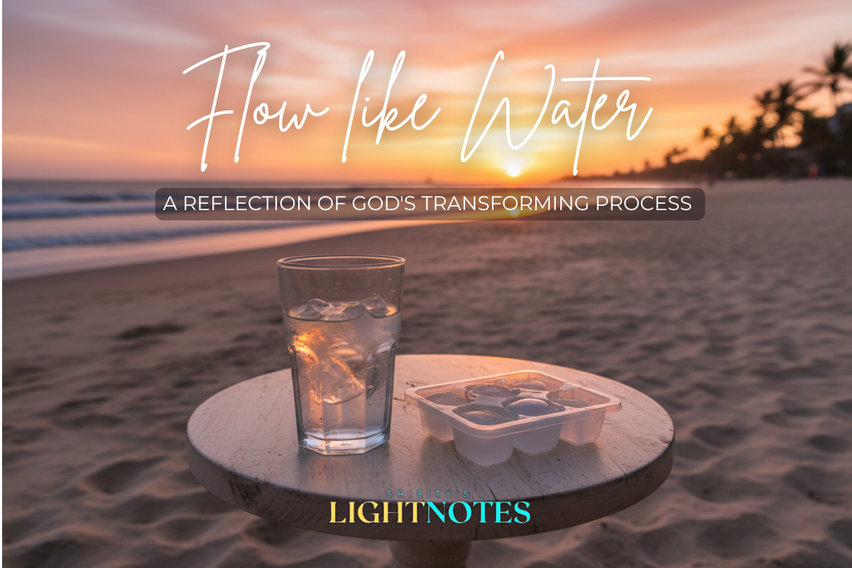 Flow Like Water: A Reflection of God’s Transforming Process