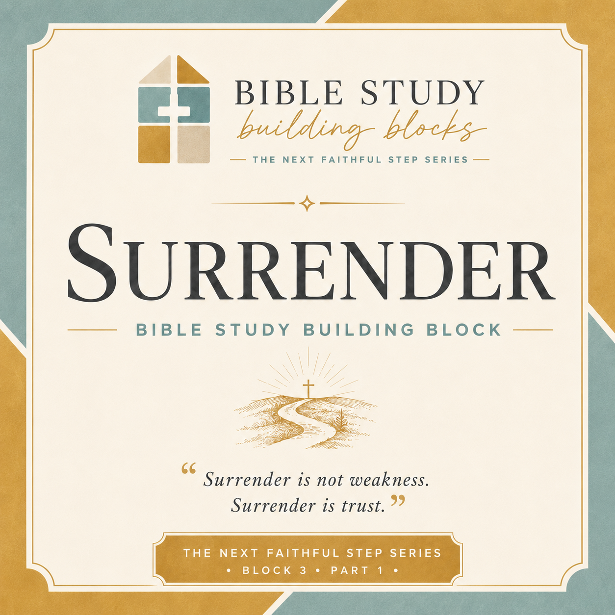 SURRENDER: Bible Study Building Blocks - Block 3