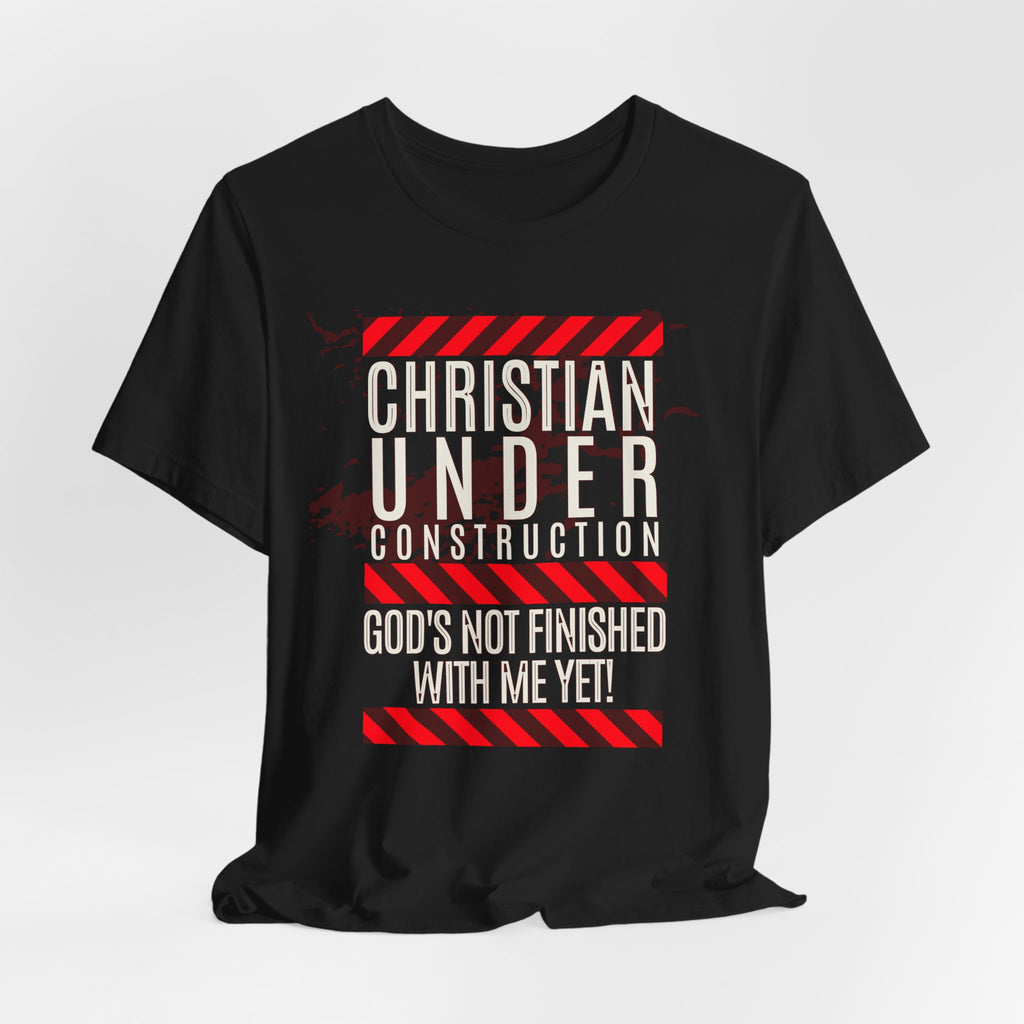 Christian Under Construction T-shirt - Unisex Tee