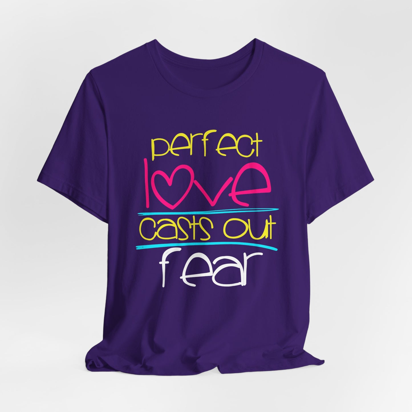 Perfect Love Casts Out Fear Short Sleeve Tee