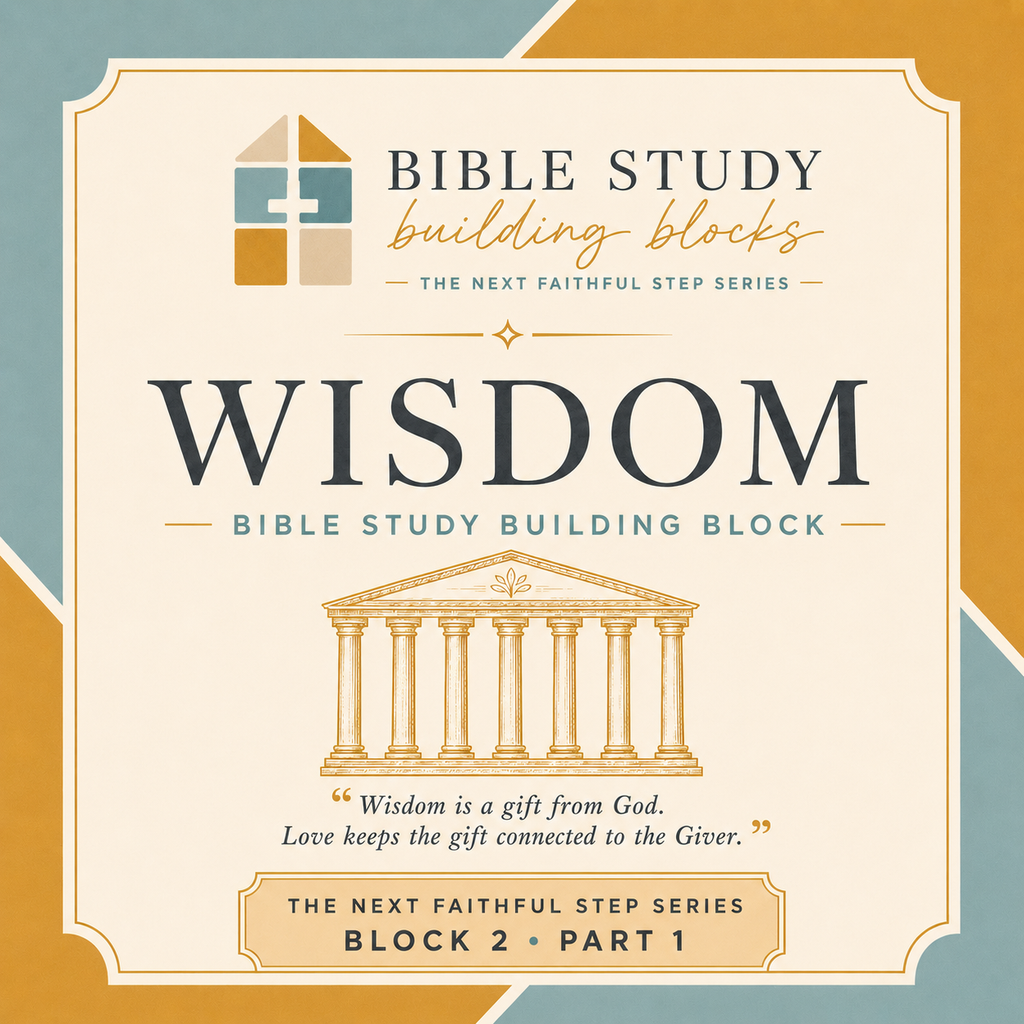 WISDOM: Bible Study Building Blocks - Block 2
